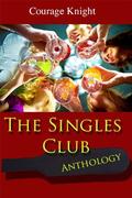 The Singles Club Anthology by Courage Knight