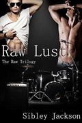 Raw Lust: A Sibley Jackson Gay Romance by Caddy Rowland