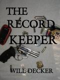 THE RECORD KEEPER (MAC #4) by Will Decker
