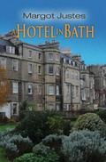 A Hotel In Bath by Margot Justes