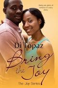 Bring the Joy  (Joy Series) by Di Topaz