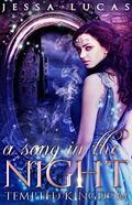 A Song in the Night (TEMPTED KINGDOM: The #1) by Jessa Lucas
