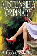 Austensibly Ordinary by Alyssa Goodnight