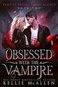 Obsessed with the Vampire: A Paranormal Romance by Kellie McAllen