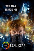 The Man Inside Me by Sean Kerr