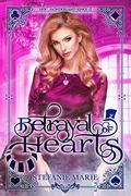Betrayal of Hearts (Her Wonderland Kings #2) by Stefanie Marie