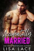 Accidentally Married by Lisa Lace