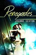 Renegades: A Dystopian Romance Novel by Joanne Sexton