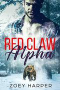 Red Claw Alpha (Red Claw Rising #1) by Zoey Harper
