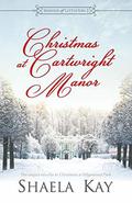Christmas at Cartwright Manor (Seasons of Littleton #2) by Shaela Kay