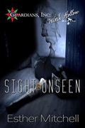 Sight Unseen (Guardians, Inc: Witch Hollow #1) by Esther Mitchell