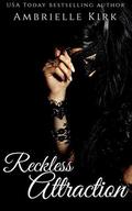 Reckless Attraction by Ambrielle Kirk