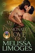 My Passionate Love (Highland Loves # 3) by Melissa Limoges