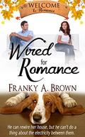 Wired for Romance (Fall Into Romance #5) by Franky A. Brown