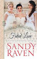 Fated Love: The Titans of the Revolution, Book One  (A Caversham Chronicles Novel) by Sandy Raven