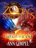 Unbalanced: A Zodiac Shifters Paranormal Romance: Libra (Wylde Magick #3) by Zodiac Shifters