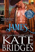 James  (Alaska Cowboys and Mounties Book 8; A Novella)  (Western Historical Romance) by Kate Bridges