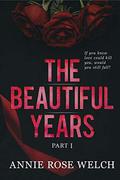 The Beautiful Years I (The Fausti Family #1) by Annie Rose Welch