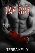 Tap Out (Fight It Out MMA #2) by Terra Kelly