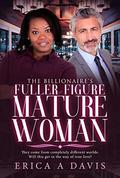 The Billionaires Fuller Figure Mature Woman (BWWM Romance #1) by Erica A Davis