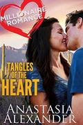 Tangles of the Heart (Millionaire Romance #2) by Anastasia Alexander