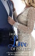For the Love of Politics by Tanya Deloatch