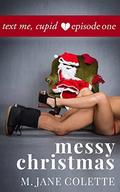Messy Christmas by M. Jane Colette