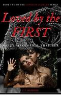 Loved By The First: A Sexy Paranormal Thriller by C.F. Rabbiosi