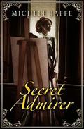 Secret Admirer by Michele Jaffe