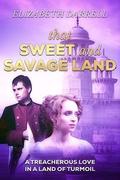 That Sweet and Savage Land by Elizabeth Darrell