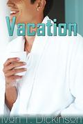 Vacation by Ivan T. Dickinson