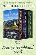 The Scottish Highland Series: Beloved Impostor, Beloved Stranger, and Beloved Warrior by Patricia Potter