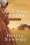 The Amish Turns of Time Trilogy: Three Romances Weather Cultural Shifts in Amish History by Olivia Newport