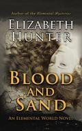 Blood and Sand by Elizabeth Hunter