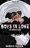 Boys In Love: The Complete Series (Books #1-4) by Rochelle H. Ragnarok