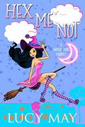 Hex Me Not (Wicked Good Mystery #2) by Lucy May