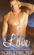 Accidental Love: A Single Dad Second Chance Romance by Scarlet Wilder