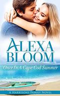 Once In A Cape Cod Summer: Compelling New Summer Read of 2018 (The Harrisons #4) by Alexa Bloom