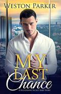 My Last Chance by Weston Parker
