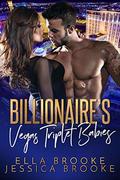 Billionaire's Vegas Triplet Babies  (A Billionaire's Baby Romance) by Jessica Brooke