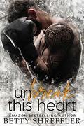 Unbreak This Heart by Betty Shreffler
