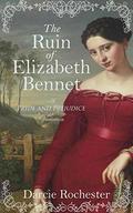 The Ruin of Elizabeth Bennet: A Pride and Prejudice Variation by Darcie Rochester