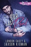 Our Last Road by London Casey, Jaxson Kidman