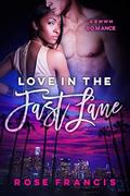Love in the Fast Lane: A BWWM Romance (Taking Chances #2) by Rose Francis