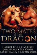 Two Mates for the Dragon by Juno Blake