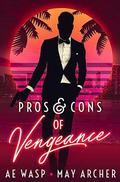 Pros & Cons of Vengeance by A.E. Wasp, May Archer