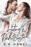 Hating the Rich Bastard by B.B. Hamel