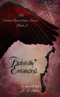 Faithfully Entangled (The Fallen Guardians Series #3) by E.F. Rose