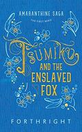 Tsumiko and the Enslaved Fox by Forthright .