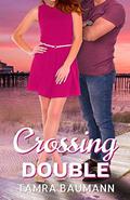 Crossing Double (Heartbreaker #3) by Tamra Baumann